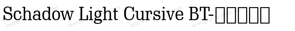 Schadow Light Cursive BT字体转换